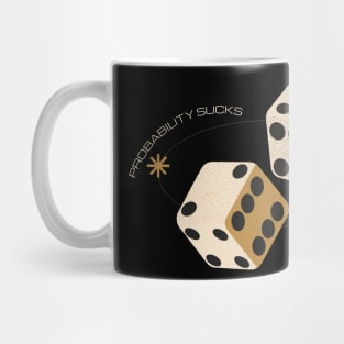 Probabiity Sucks Mug